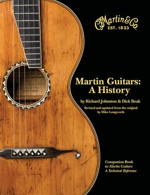 Martin Guitars: A History - Richard Johnston