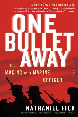 One Bullet Away: The Making of a Marine Officer - Nathaniel C. Fick