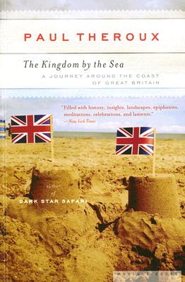 The Kingdom by the Sea: A Journey Around the Coast of Great Britain - Paul Theroux