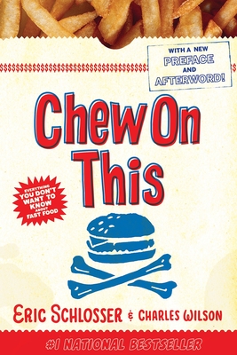 Chew on This: Everything You Don't Want to Know about Fast Food - Charles Wilson