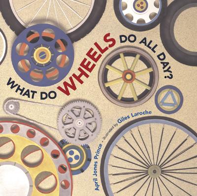 What Do Wheels Do All Day? - Giles Laroche