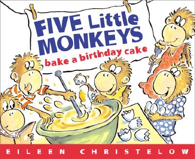 Five Little Monkeys Bake a Birthday Cake - Eileen Christelow