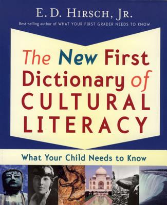 The New First Dictionary of Cultural Literacy: What Your Child Needs to Know - E. D. Hirsch