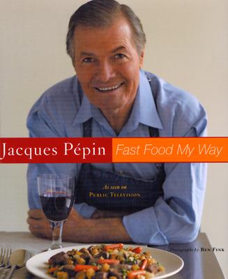 Jacques Pepin Fast Food My Way - Ben Fink