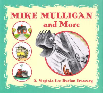 Mike Mulligan and More: A Virginia Lee Burton Treasury - Virginia Lee Burton