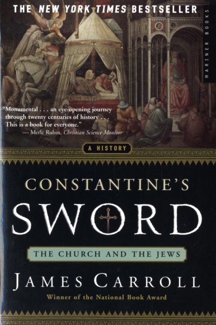 Constantine's Sword: The Church and the Jews--A History - James Carroll