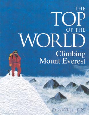The Top of the World: Climbing Mount Everest - Steve Jenkins