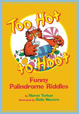 Too Hot to Hoot: Funny Palindrome Riddles - Marvin Terban