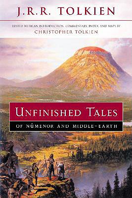 Unfinished Tales of Numenor and Middle-Earth - J. R. R. Tolkien