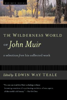 The Wilderness World of John Muir - Edwin Way Teale