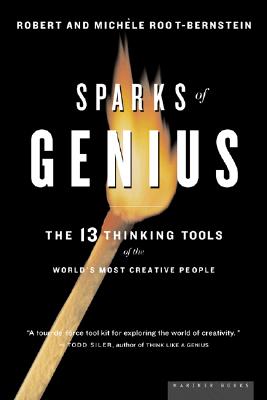 Sparks of Genius: The Thirteen Thinking Tools of the World's Most Creative People - Robert S. Root-bernstein