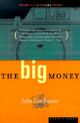 The Big Money: Volume Three of the U.S.A. Trilogy - John Dos Passos