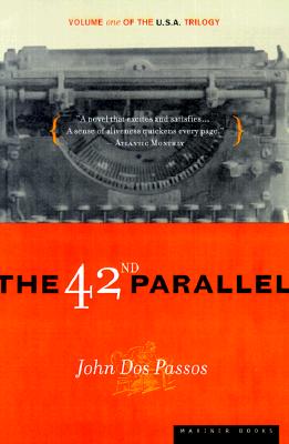 The 42nd Parallel - John Dos Passos