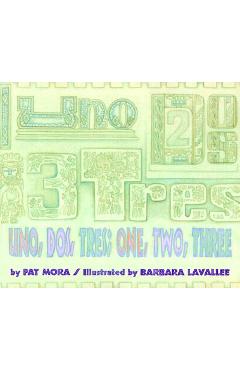 Coperta cărții 'Uno, Dos, Tres / one, two, three - Pat Mora'