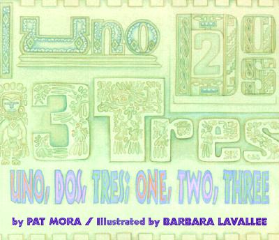 Uno, Dos, Tres / one, two, three - Pat Mora