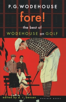 Fore!: The Best of Wodehouse on Golf - D. R. Bensen