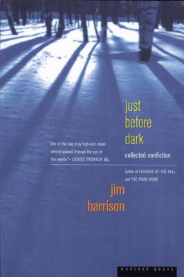 Just Before Dark - Jim Harrison