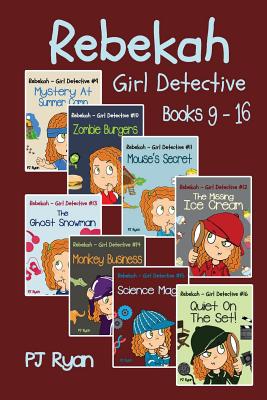Rebekah - Girl Detective Books 9-16: 8 Fun Short Story Mysteries for Children Ages 9-12 - Pj Ryan
