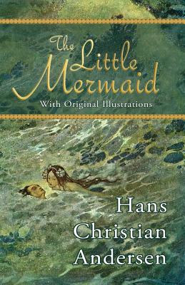 The Little Mermaid (with Original Illustrations) - H. B. Paull