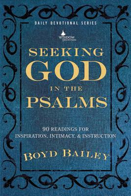 Seeking God in the Psalms - Boyd Bailey
