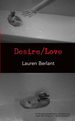 Desire/Love - Lauren Berlant