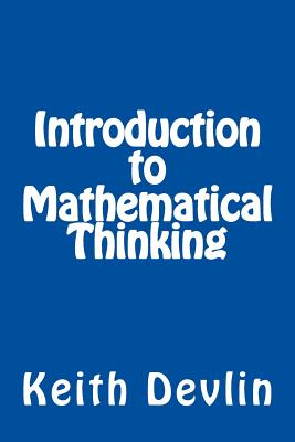 Introduction to Mathematical Thinking - Keith Devlin