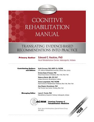 Cognitive Rehabilitation Manual: Translating Evidence-Based Recommendations into Practice - Amy Shapiro-rosenbaum Ph. D.