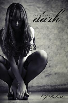 Captive in the Dark: The Dark Duet - Cj Roberts