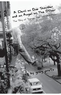 Poza produsului A Devil on One Shoulder and an Angel on the Other: The Story of Shannon Hoon and - Greg Prato