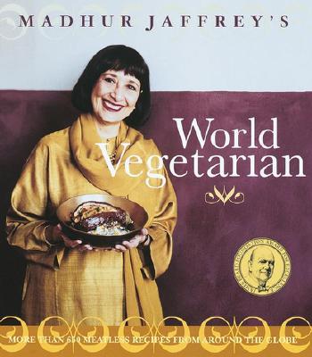 Madhur Jaffrey's World Vegetarian - Madhur Jaffrey