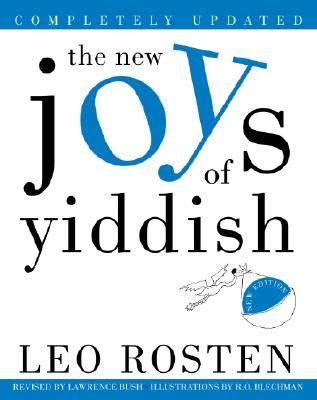 The New Joys of Yiddish: Completely Updated - Leo Rosten