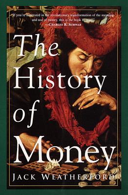 The History of Money - Jack Weatherford
