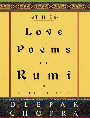 The Love Poems of Rumi - Deepak Chopra