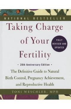 Coperta cărții 'Taking Charge of Your Fertility: 20th Anniversary Edition - Toni Weschler'