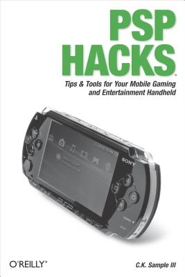 PSP Hacks: Tips & Tools for Your Mobile Gaming and Entertainment Handheld - Iii C. Sample