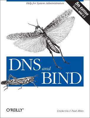 DNS and Bind: Help for System Administrators - Cricket Liu