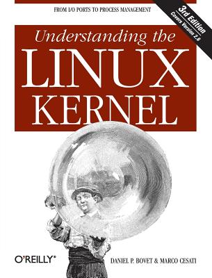 Understanding the Linux Kernel: From I/O Ports to Process Management - Daniel P. Bovet