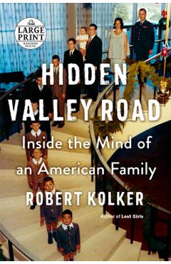 Coperta cărții 'Hidden Valley Road: Inside the Mind of an American Family - Robert Kolker'