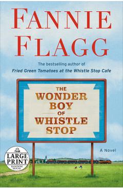 Coperta cărții 'The Wonder Boy of Whistle Stop - Fannie Flagg'