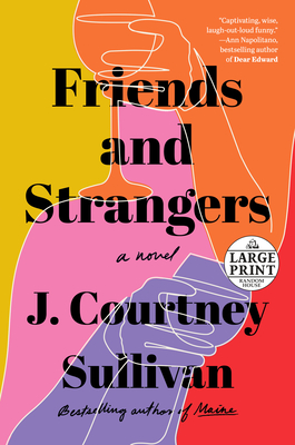 Friends and Strangers - J. Courtney Sullivan