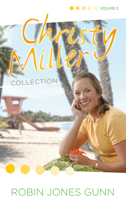 Christy Miller Collection, Vol 2 - Robin Jones Gunn