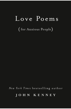 Love Poems for Anxious People - John Kenney