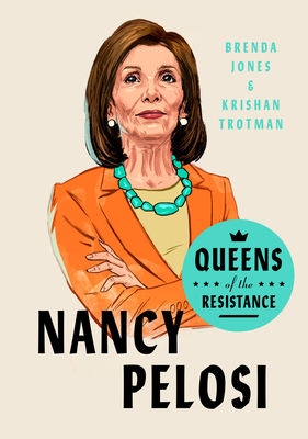 Queens of the Resistance: Nancy Pelosi - Brenda Jones