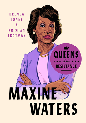 Queens of the Resistance: Maxine Waters - Brenda Jones