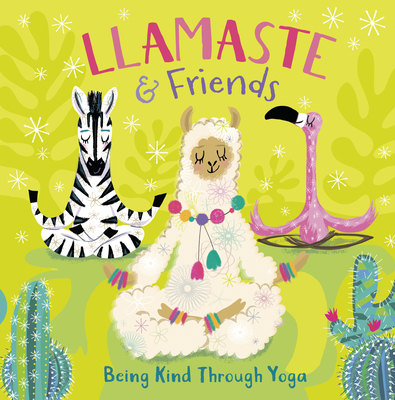 Llamaste and Friends: Being Kind Through Yoga - Pat-a-cake