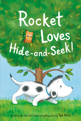 Rocket Loves Hide-And-Seek! - Tad Hills