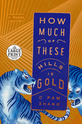 How Much of These Hills Is Gold - C. Pam Zhang