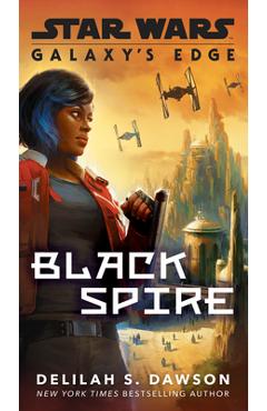 Poza produsului Galaxy's Edge: Black Spire (Star Wars) - Delilah S. Dawson