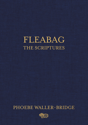 Fleabag: The Scriptures - Phoebe Waller-bridge