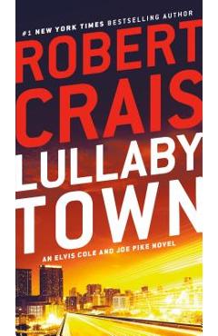Coperta cărții 'Lullaby Town: An Elvis Cole and Joe Pike Novel - Robert Crais'